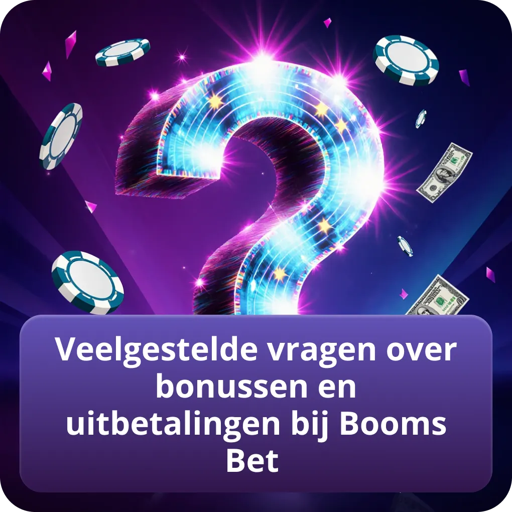 Veelgestelde vragen over bonussen en uitbetalingen bij Booms Bet